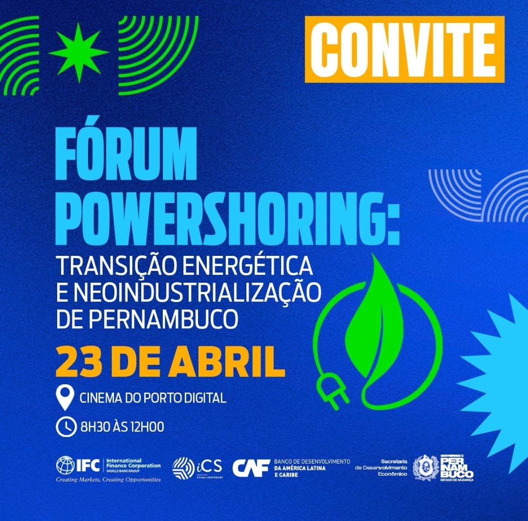  Fórum Powershoring em Pernambuco: Rumo à Transição Energética e Neoindustrialização