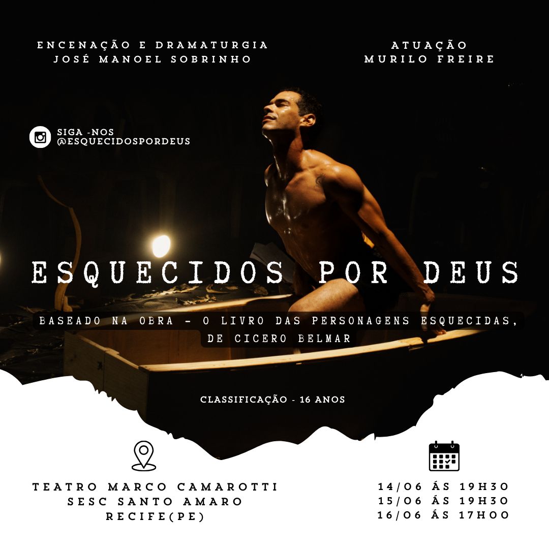  Espetáculo “Esquecidos por Deus” Estreia Em Recife nos Dias 14, 15 e 16 de Junho no Teatro Marco Camarotti