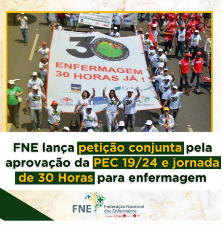  FNE Lança Petição para Aprovação da PEC 19/2024 e Jornada de 30 Horas para Enfermagem Iniciativa busca apoiar proposta que estabelece jornada semanal de 30 horas para profissionais de enfermagem e reverte decisão do STF sobre o piso salarial da categoria.