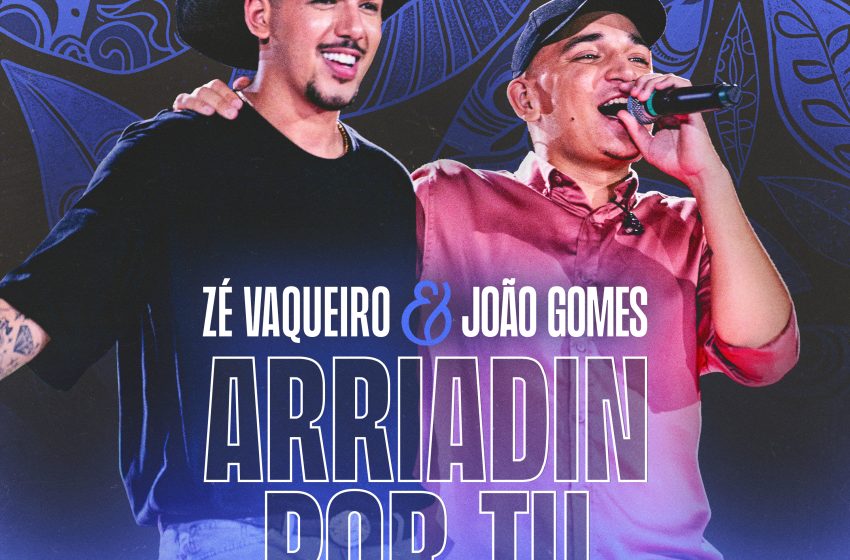  Encontro de gigantes: Zé Vaqueiro e João Gomes lançam “Arriadin Por Tu” Parceria inédita faz parte do terceiro volume do DVD "Ser tão eu" e promete ser o novo clássico da música nordestina.