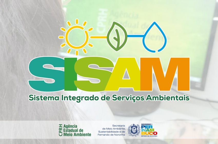 CPRH digitaliza novos serviços e amplia uso do sistema SISAM a partir desta quarta-feira Entrega de documentos, defesas administrativas, solicitações de homologação e outros trâmites passam a ser realizados exclusivamente via plataforma virtual.