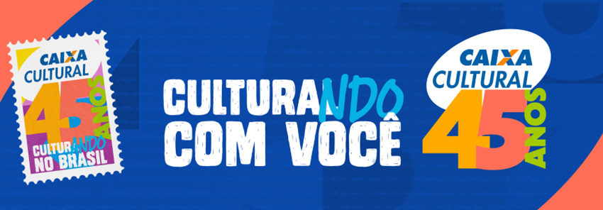  CAIXA Cultural celebra 45 anos promovendo arte e diversidade em todo o Brasil Com presença em sete capitais e planos de expansão, instituição soma quase meio século de apoio à cultura brasileira, geração de empregos e acesso democrático às artes.