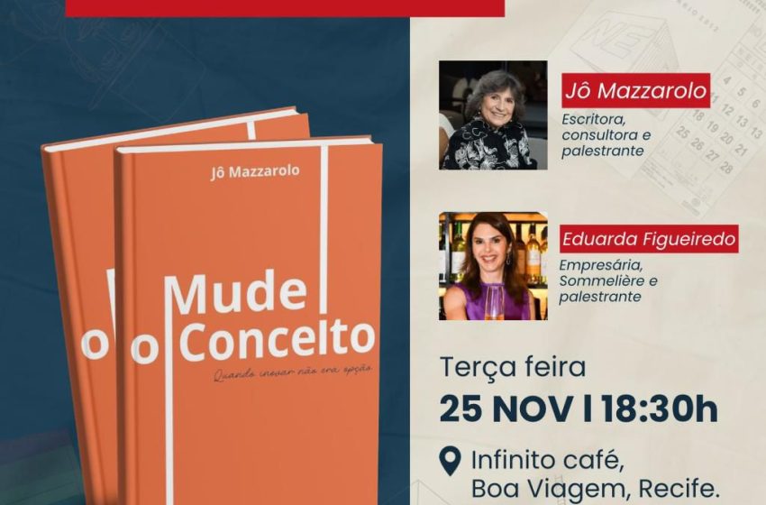 Jô Mazzarolo promove novo lançamento de “Mude o Conceito – Quando inovar não era opção” com participação especial de Eduarda Figueiredo