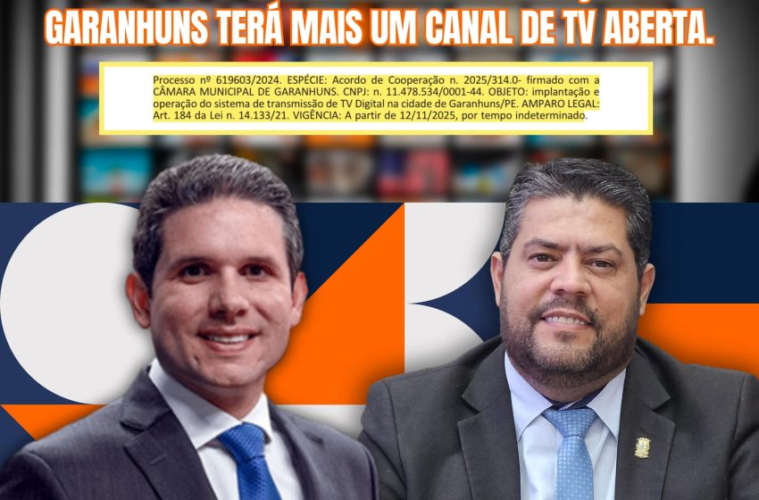  Garanhuns firma acordo com a Câmara dos Deputados para transmissão da Rede Legislativa de TV Digital